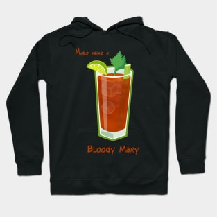 Make mine a Bloody Mary Hoodie